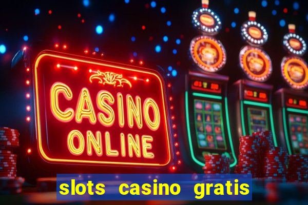 slots casino gratis quick hit