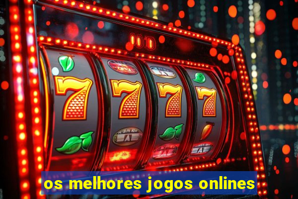 os melhores jogos onlines