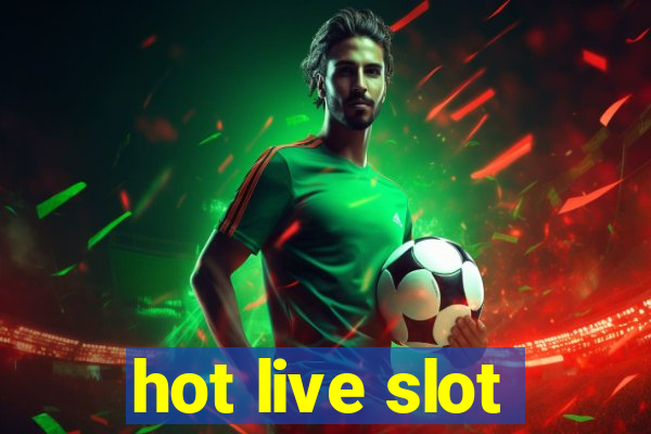 hot live slot