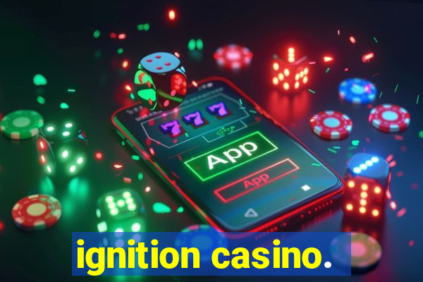 ignition casino.