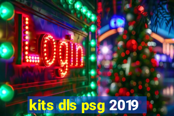 kits dls psg 2019