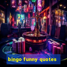 bingo funny quotes