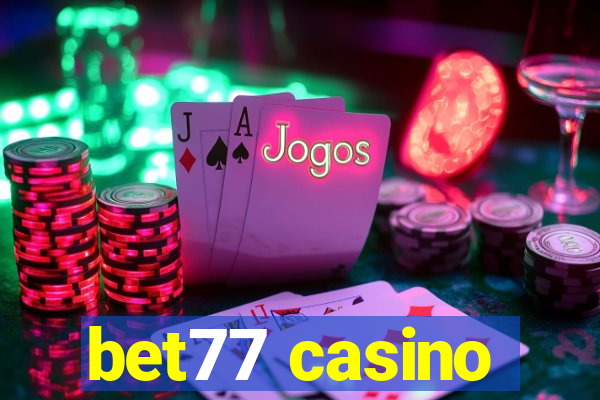 bet77 casino