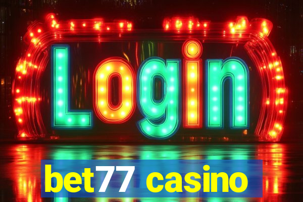 bet77 casino