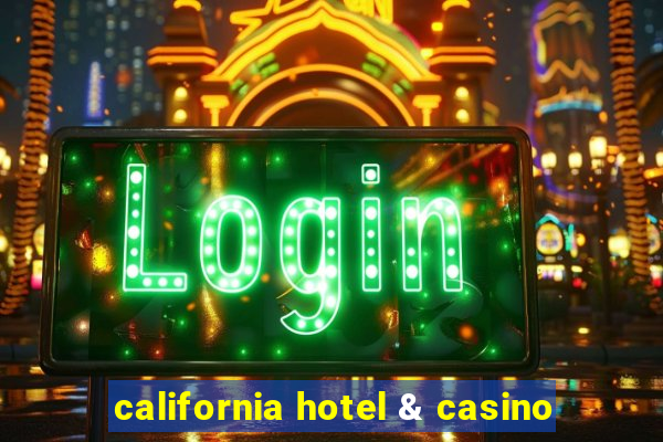 california hotel & casino