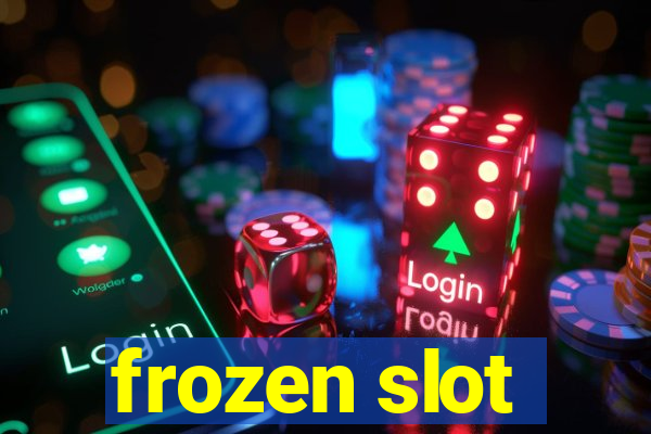 frozen slot