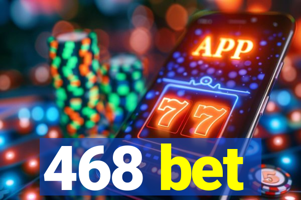 468 bet