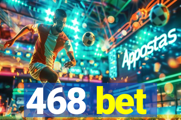 468 bet