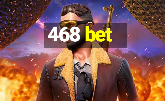 468 bet