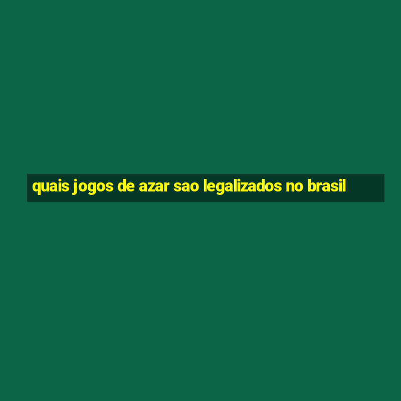 quais jogos de azar sao legalizados no brasil