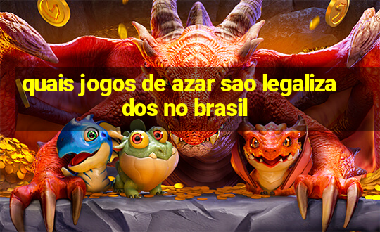 quais jogos de azar sao legalizados no brasil