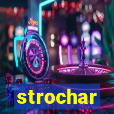 strochar