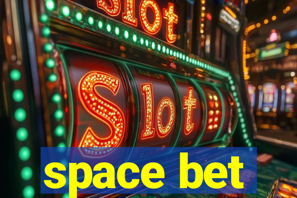 space bet