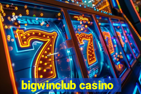 bigwinclub casino