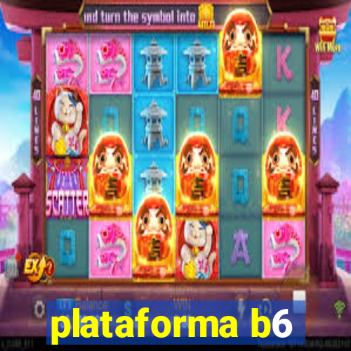 plataforma b6