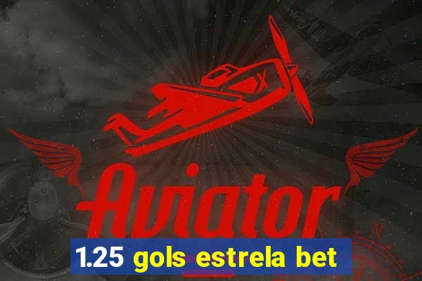 1.25 gols estrela bet