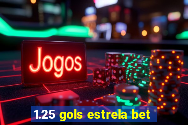 1.25 gols estrela bet