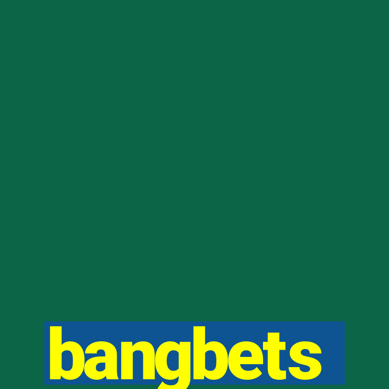 bangbets