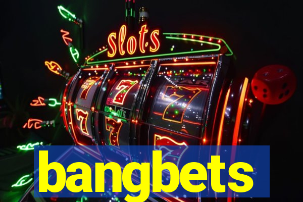 bangbets