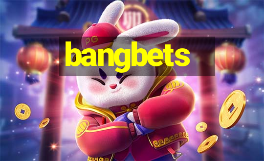 bangbets