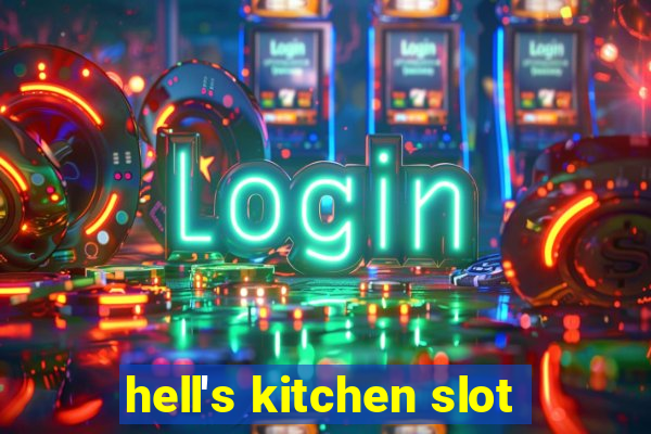 hell's kitchen slot