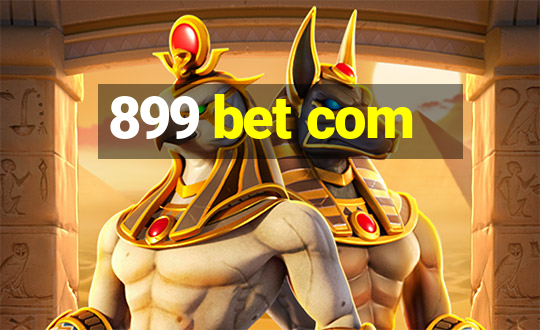 899 bet com