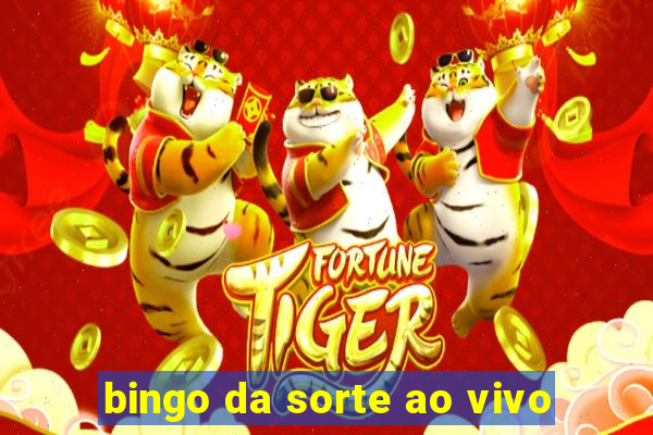 bingo da sorte ao vivo