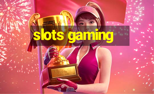 slots gaming