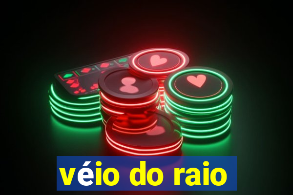 véio do raio