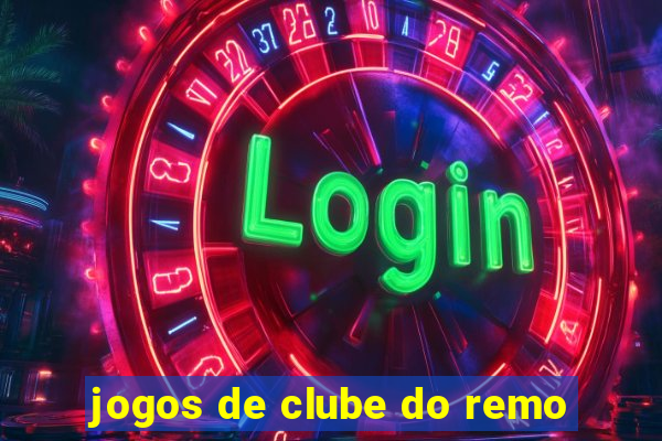 jogos de clube do remo