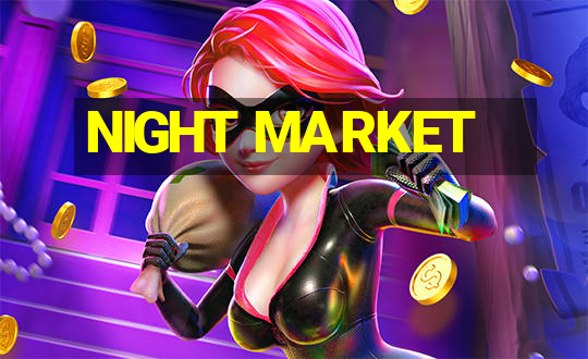 NIGHT MARKET