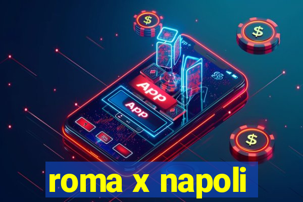 roma x napoli