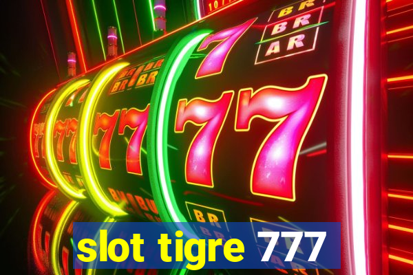 slot tigre 777