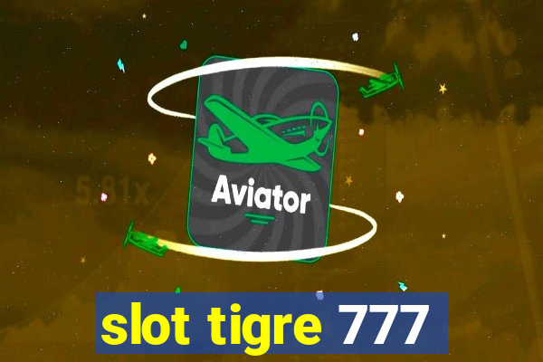 slot tigre 777