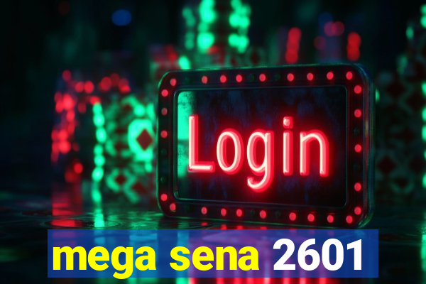 mega sena 2601