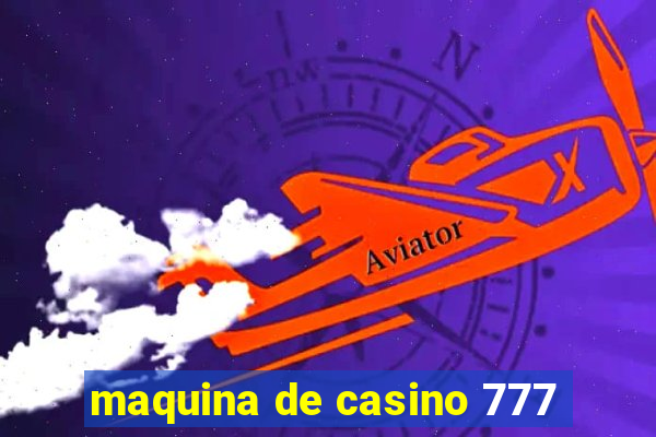 maquina de casino 777