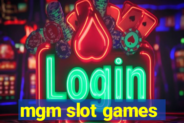 mgm slot games