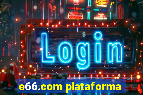 e66.com plataforma