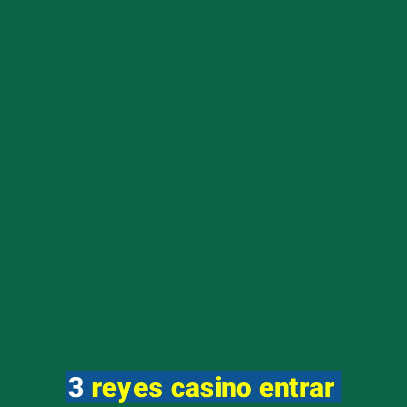 3 reyes casino entrar