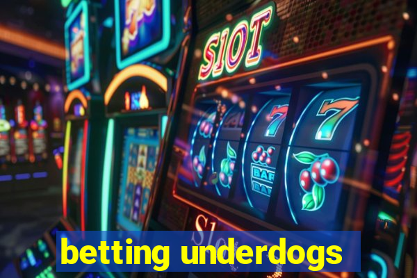 betting underdogs