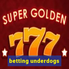 betting underdogs