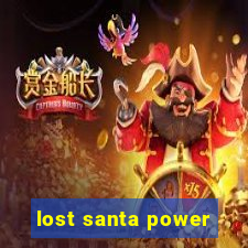 lost santa power