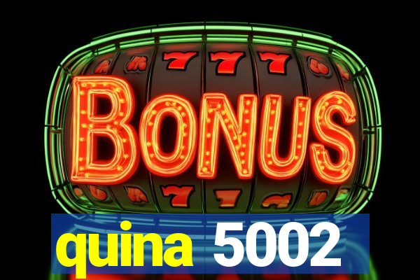 quina 5002