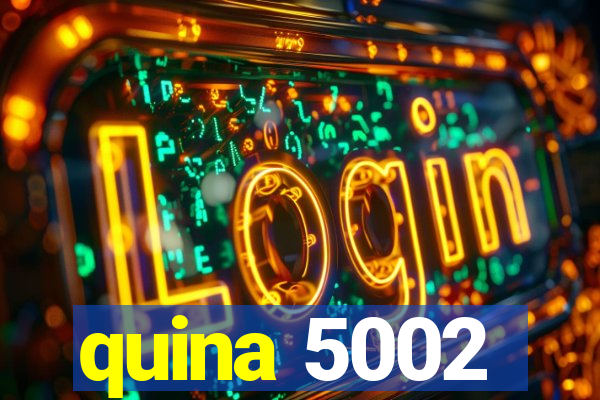 quina 5002