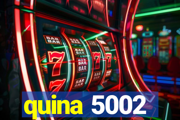 quina 5002