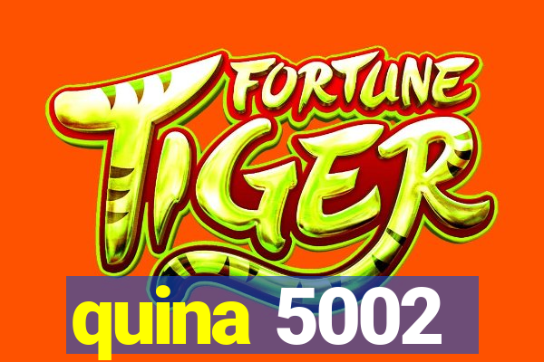 quina 5002