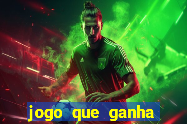 jogo que ganha dinheiro ao se cadastrar