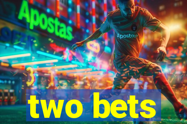 two bets