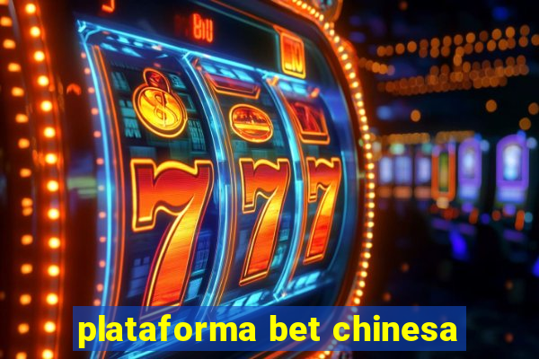 plataforma bet chinesa