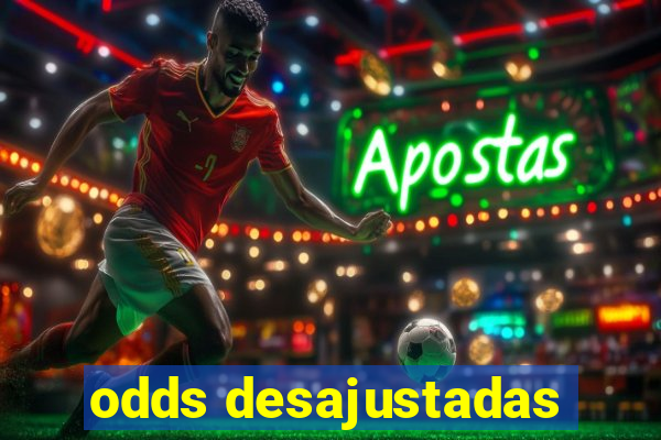 odds desajustadas